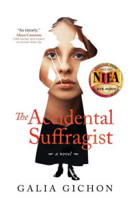 Title: The Accidental Suffragist, Author: Galia Gichon