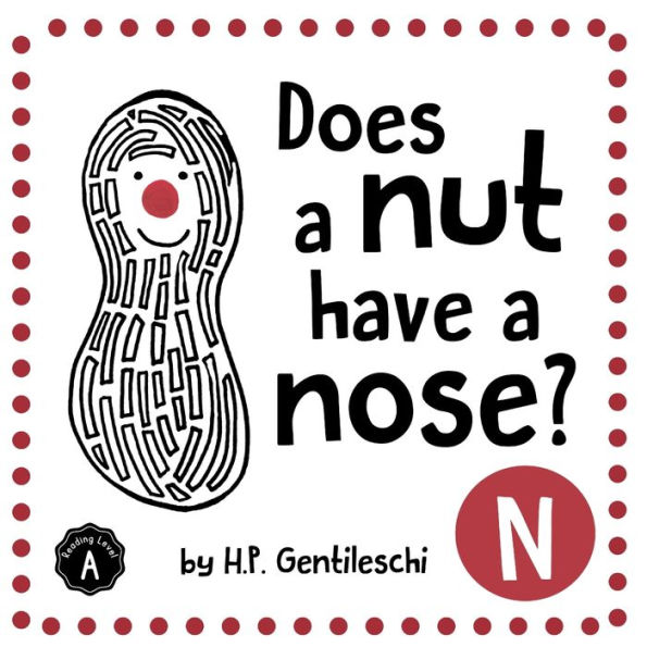 Does A Nut Have A Nose?: The Letter N Book