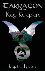 Title: Tarragon: Key Keeper, Author: Karlie M Lucas