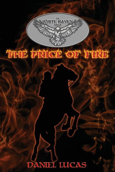 The White Raven Saga: The Price of Fire