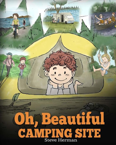 Oh, Beautiful Camping Site: Camping Book for Kids with Beautiful Illustrations. Stunning Nature Featuring RVs, Lakes, Waterfalls, Fishing, Hiking, Swimming, and All Other Fun Camping Activities.