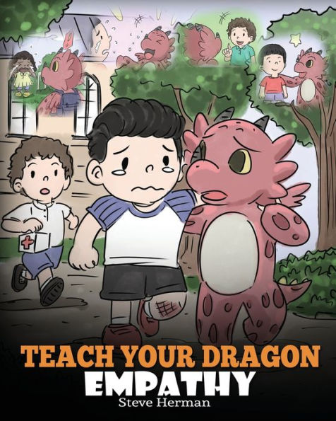 Teach Your Dragon Empathy: Help Understand Empathy. A Cute Children Story To Kids Empathy, Compassion and Kindness.