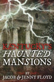 Title: Kentucky's Haunted Mansions, Author: Dogon-Mali