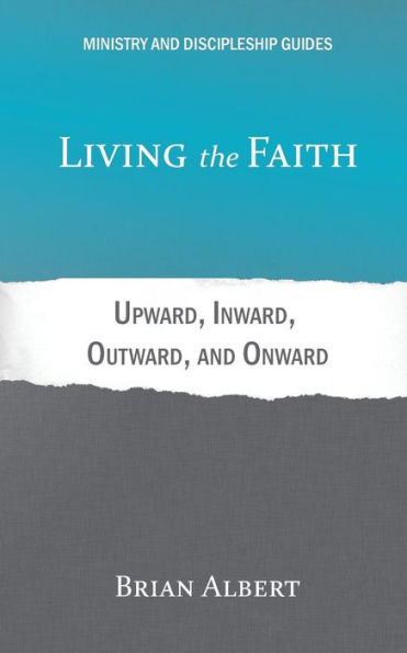 Living the Faith: Upward, Inward, Outward, and Onward