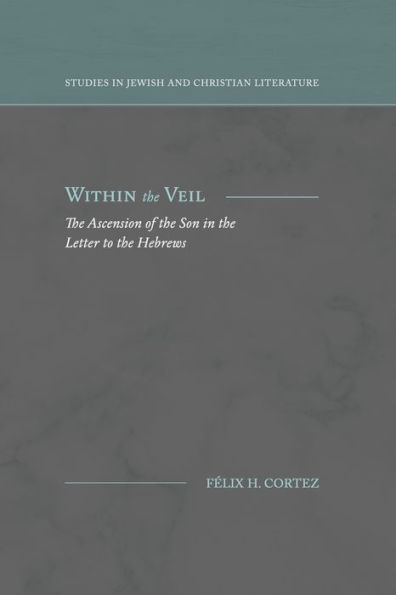 Within the Veil: Ascension of Son Letter to Hebrews