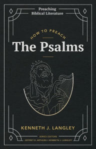 Title: How to Preach the Psalms, Author: Kenneth J Langley