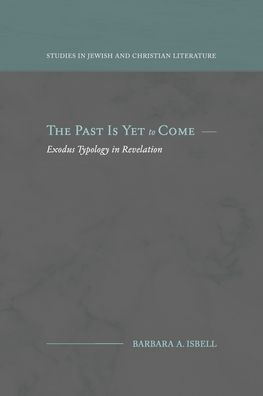 The Past Is Yet to Come: Exodus Typology Revelation