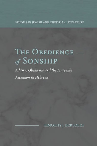 the Obedience of Sonship: Adamic and Heavenly Ascension Hebrews