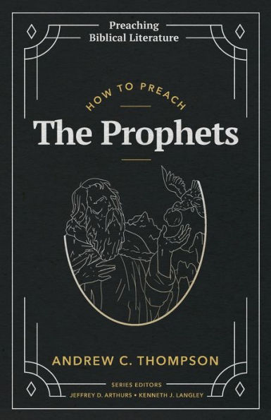 How to Preach the Prophets
