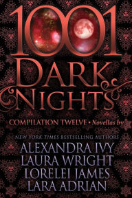 Title: 1001 Dark Nights: Compilation Twelve, Author: Laura Wright