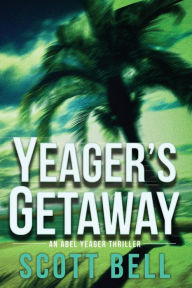 Title: Yeager's Getaway, Author: Scott Bell