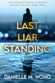 Title: Last Liar Standing, Author: Danielle M Wong