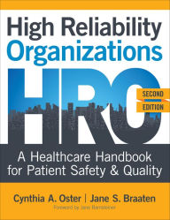 Title: High Reliability Organizations: A Healthcare Handbook for Patient Safety & Quality, Second Edition, Author: Cynthia Oster PhD