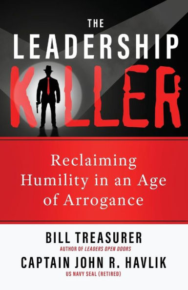 The Leadership Killer: Reclaiming Humility in an Age of Arrogance