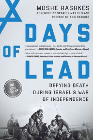 Title: Days of Lead: Defying Death During Israel's War of Independence, Author: Moshe Rashkes