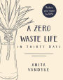 A Zero Waste Life: In Thirty Days