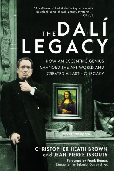 the Dali Legacy: How an Eccentric Genius Changed Art World and Created a Lasting Legacy