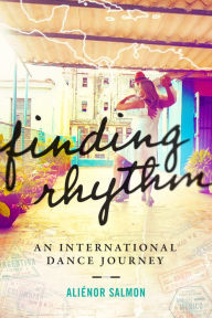 Free audiobook downloads for ipad Finding Rhythm: An International Dance Journey