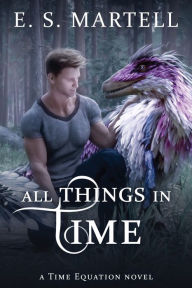 Title: All Things in Time, Author: Eric S Martell