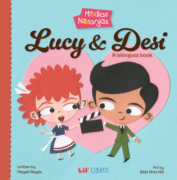Medias naranjas: Lucy & Desi: A Bilingual Book