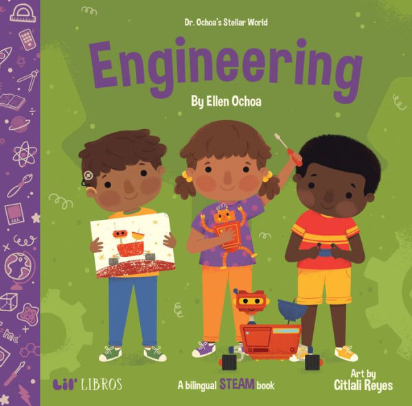 Dr. Ochoa's Stellar World: Engineering: A Bilingual STEAM book