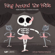 Title: Ring Around the Rosie: Ballet Positions-Posciciones de ballet, Author: Patricia Romanov