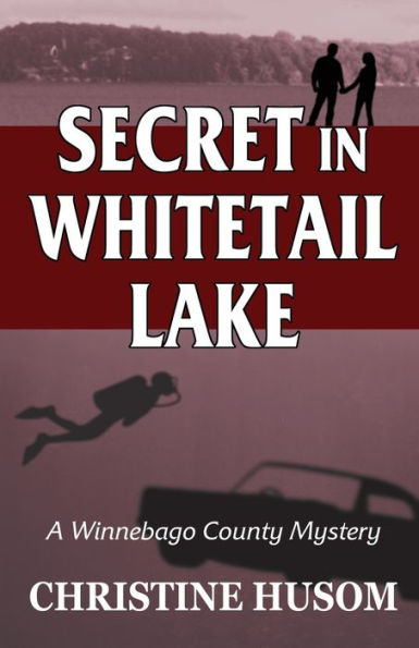 Secret In Whitetail Lake: A Winnebago County Mystery