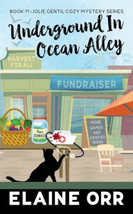 Title: Underground in Ocean Alley, Author: Elaine L. Orr