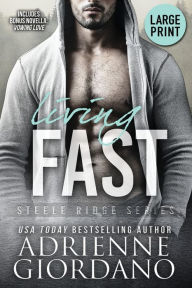 Title: Living Fast (Large Print Edition): With Bonus Novella Vowing Love, Author: Adrienne Giordano