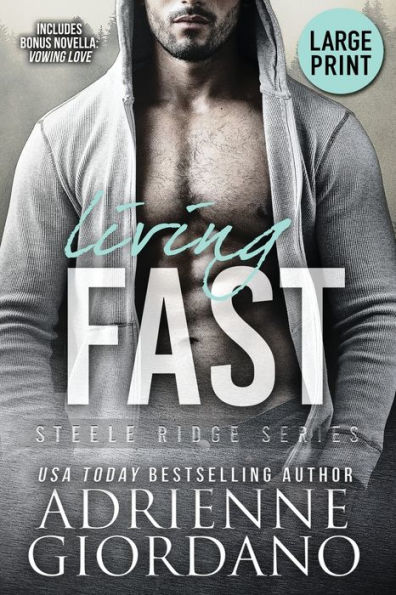 Living Fast (Large Print Edition): With Bonus Novella Vowing Love