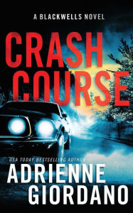 Title: Crash Course: A Romantic Suspense Novel (The Blackwells Book 4), Author: Adrienne Giordano