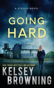 Title: Going Hard: Southern Small Town Second Chance Romance, Author: Kelsey Browning