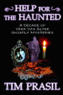 Help for the Haunted: A Decade of Vera Van Slyke Ghostly Mysteries