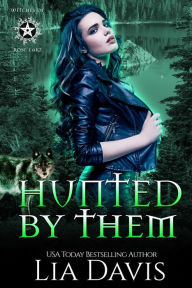 Title: Hunted by Them: A Reverse Harem Paranormal Romance, Author: Lia Davis