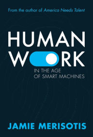 Title: Human Work in the Age of Smart Machines, Author: Jamie Merisotis