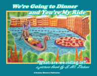 Title: We're Going to Dinner and You're My Ride: What are we riding in?, Author: S. M. Nelson