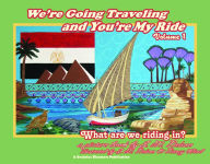 Title: We're Going Traveling and You're My Ride Volume 1: What are we riding in?, Author: S M Nelson