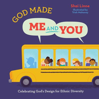 God Made Me and You: Celebrating God's Design for Ethnic Diversity