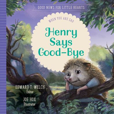 Henry Says Good-Bye: When You Are Sad