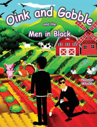 Title: Oink and Gobble and the Men in Black, Author: Norman Whaler
