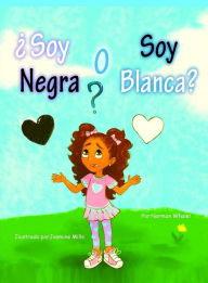 Title: ¿Soy Negra o Soy Blanca?, Author: Norman Whaler