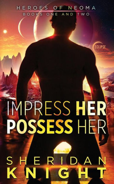 Impress Her, Possess Her