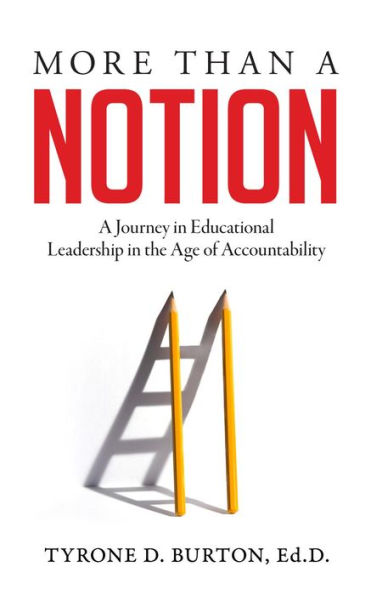 More Than A Notion: A Journey in Educational Leadership in the Age of Accountability