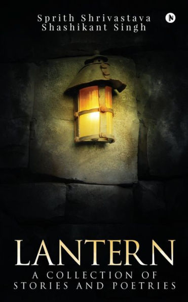 Lantern: A collection of short stories and poetries