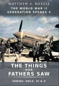 Title: World War II Generation Speaks IV, Author: Matthew a Rozell