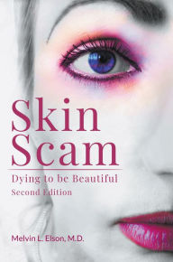 Title: Skin Scam: Dying to be Beautiful, Author: Melvin L. Elson