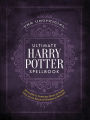 The Unofficial Ultimate Harry Potter Spellbook: A Complete Reference Guide to Every Spell in the Wizarding World