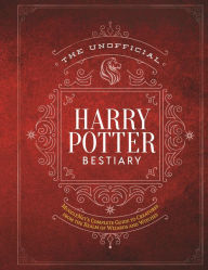 Free google book download The Unofficial Harry Potter Bestiary: MuggleNet's Complete Guide to the Fantastic Creatures of the Wizarding World 9781948174671