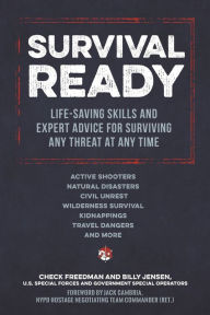 Download free kindle books for pc Survival Ready: Life-saving skills and expert advice for surviving any threat at any time English version  by Check Freedman, Billy Jensen, Jack Cambria 9781948174749