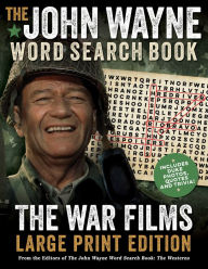 Title: The John Wayne Word Search Book - The War Films Large Print Edition: Includes Duke photos, quotes and trivia, Author: Editors of the Official John Wayne Magazine